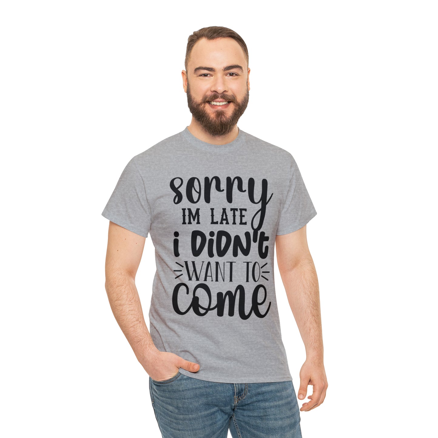 “Sorry I didn’t want to come” Cotton Tee