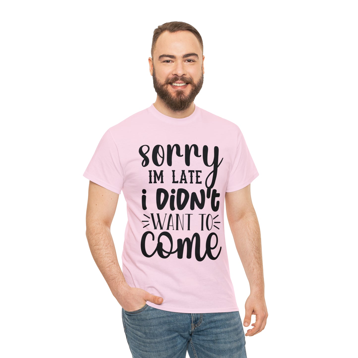 “Sorry I didn’t want to come” Cotton Tee