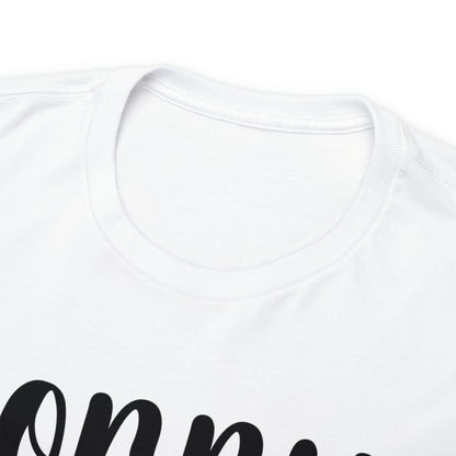 “Sorry I didn’t want to come” Cotton Tee