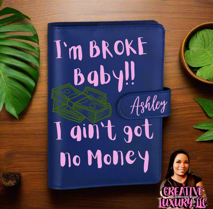 “I’m BROKE” Personalized A6 Budget Binder